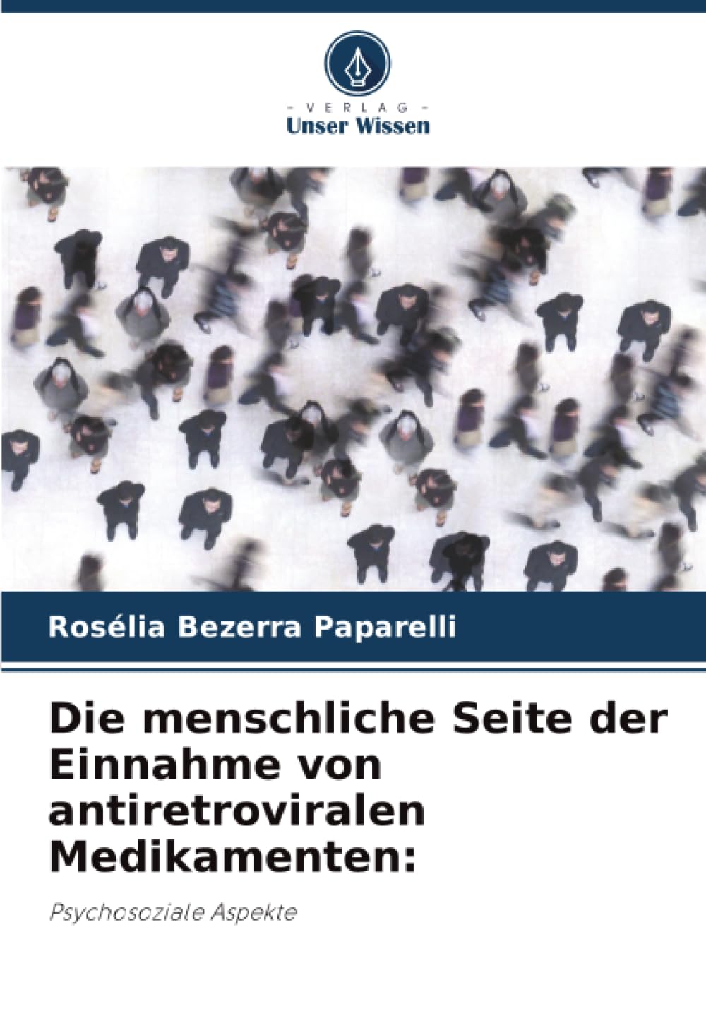 Die menschliche Seite der Einnahme von antiretroviralen Medikamenten:: Psychosoziale Aspekte