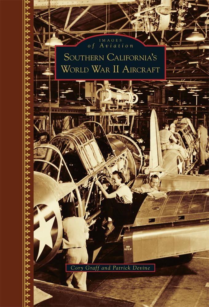 Southern California's World War II Aircraft (Images of Aviation)
