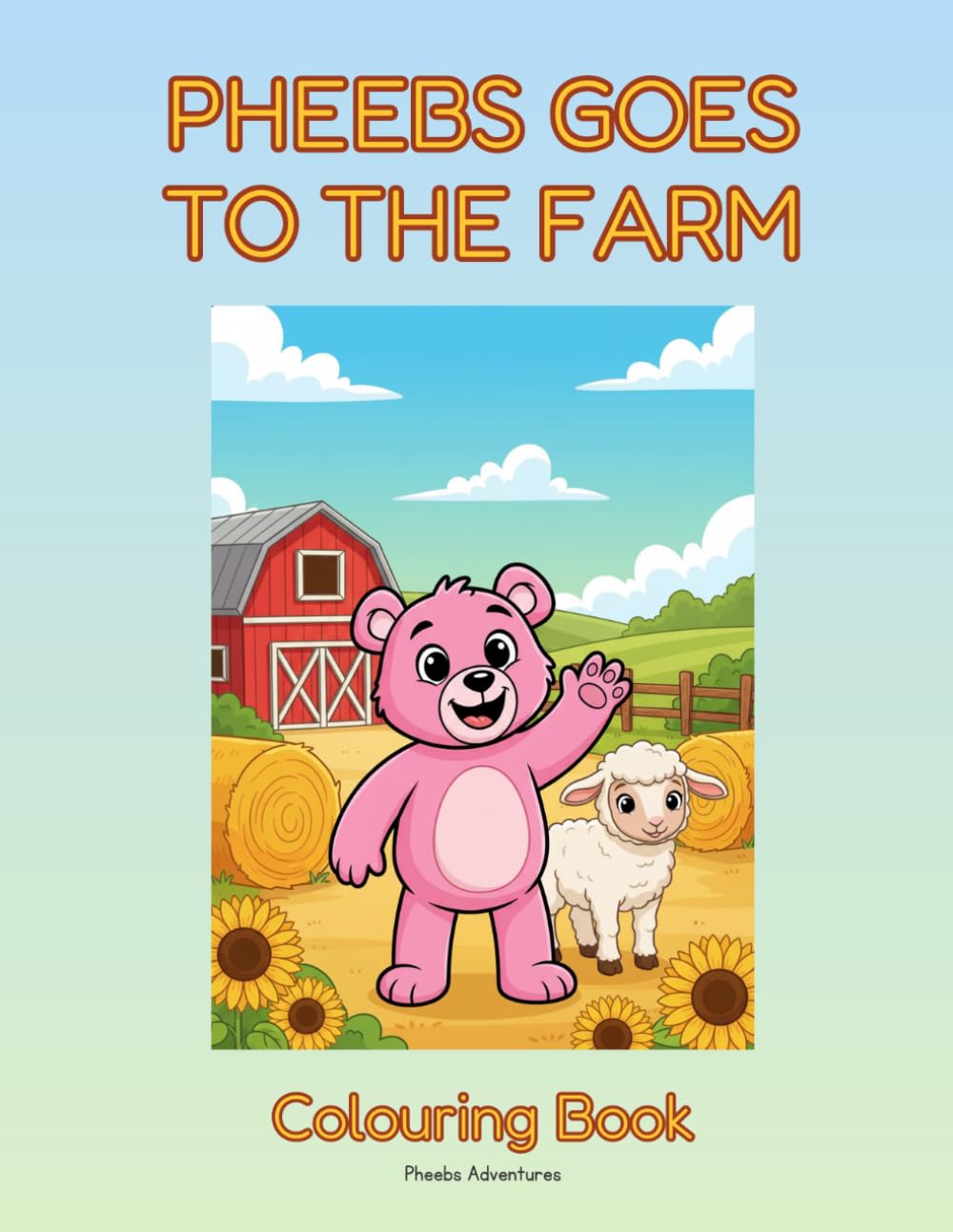 Pheebs Goes to the Farm: A Colouring Adventure
