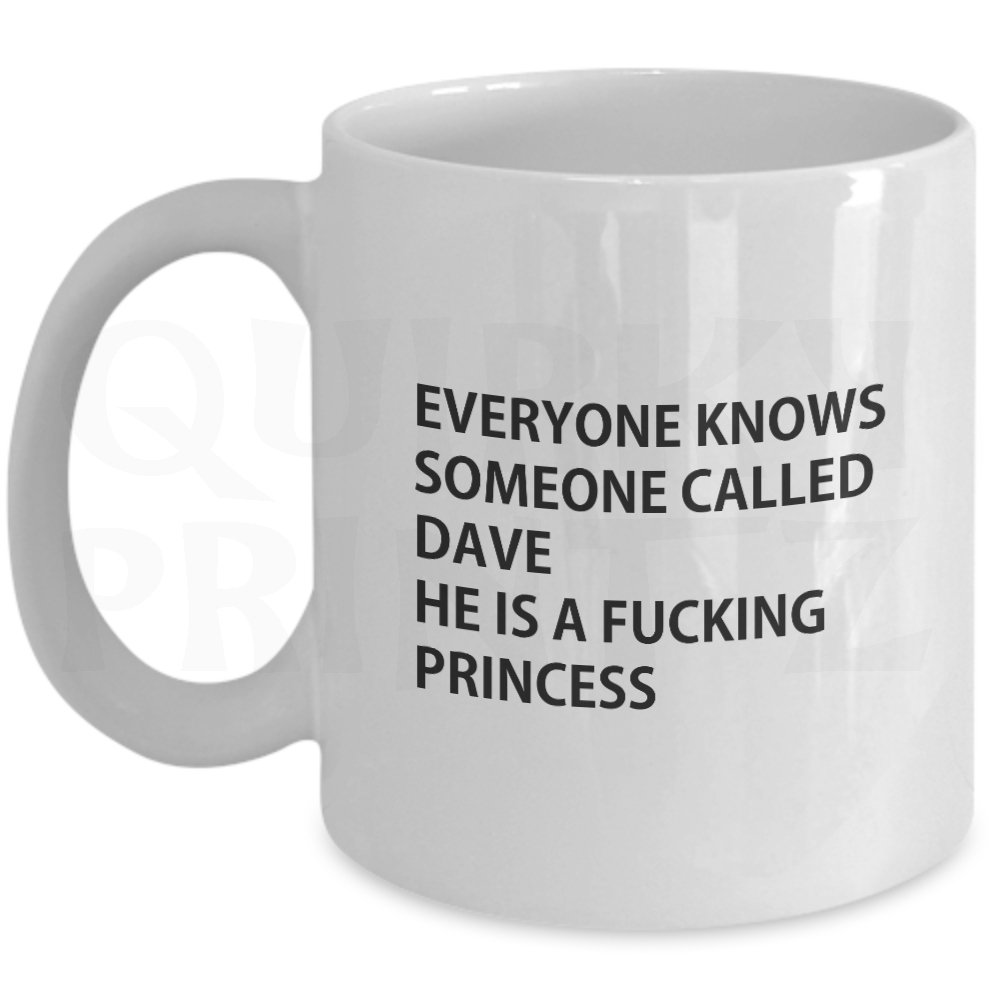 Quirky Printz White Novelty Everyone Knows Someone Called Dave Funny Gift Slogan Mug Sk189