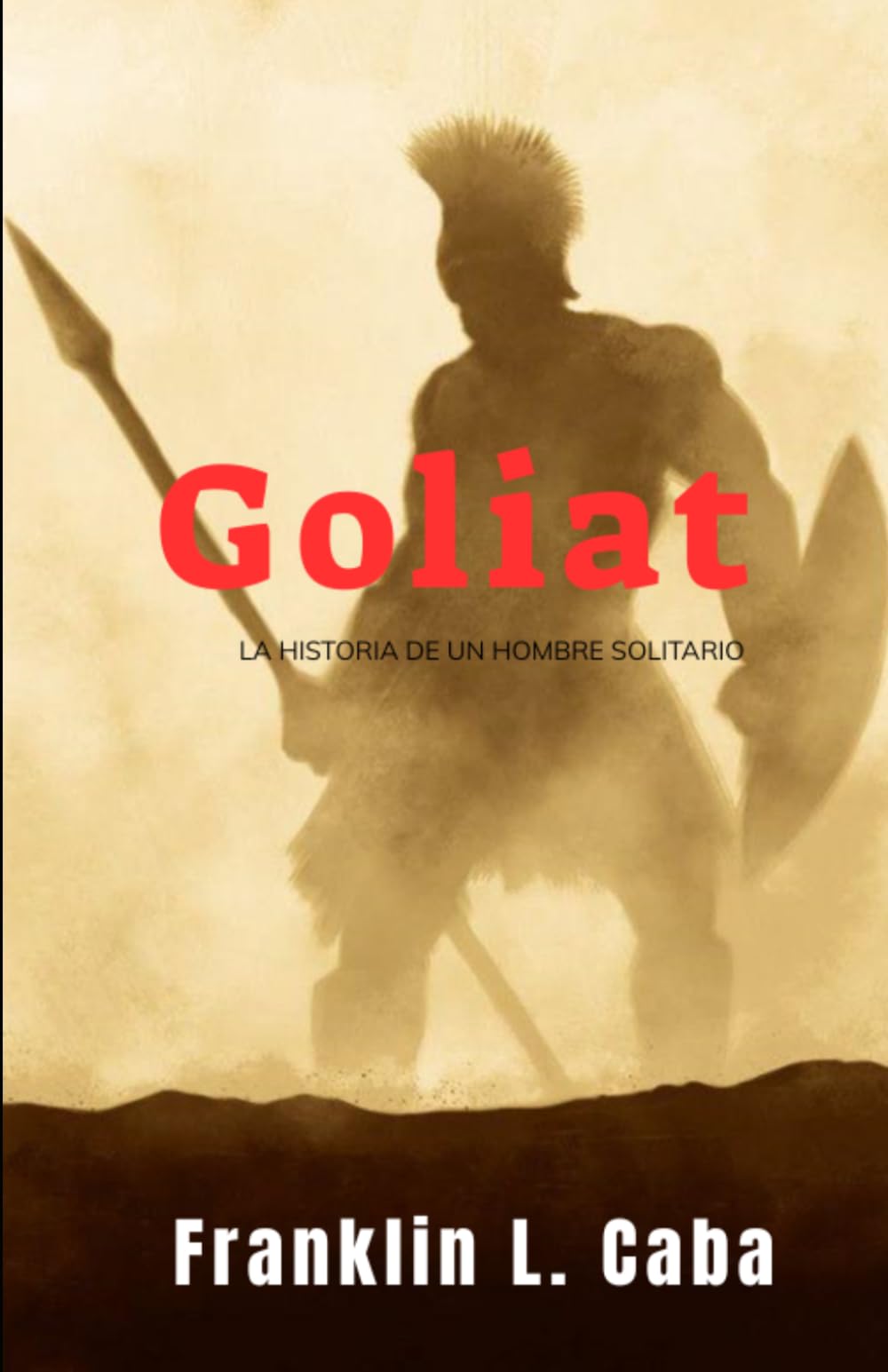 Goliat: La historia de un hombre solitario
