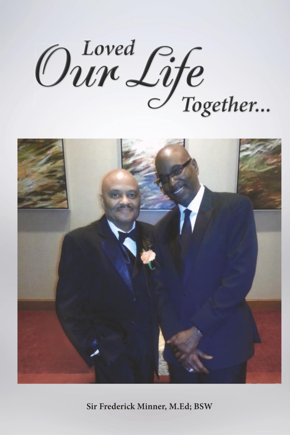 Loved Our Life Together
