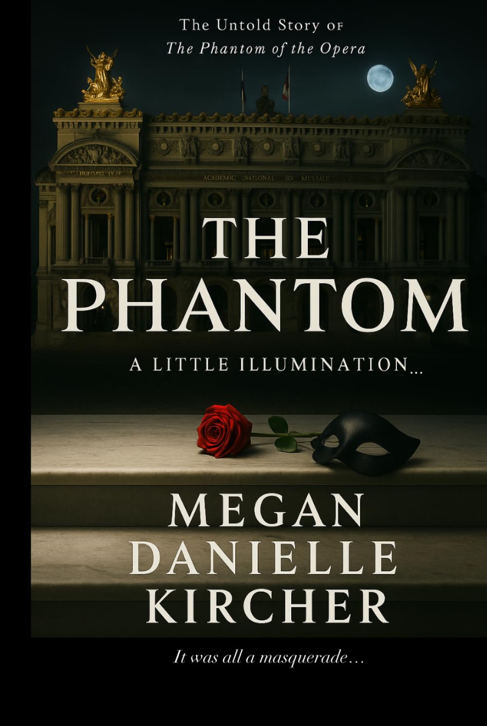 The Phantom: The Untold Story of the Phantom of the Opera