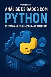 Análise de dados com Python: Estratégias e Soluções para Empresas (Portuguese Edition)