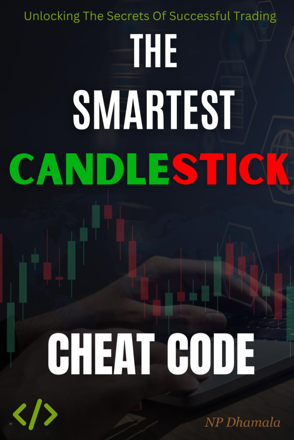 The Smartest Candlestick Cheat Code: Unlocking the Secrets of Successful Trading