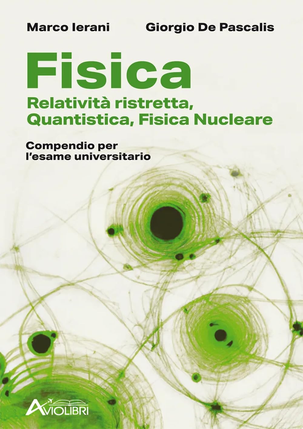Fisica. Relatività Ristretta, Quantistica, Fisica Nucleare. Compendio Per L'esame Universitario. Per Le Scuole Superiori - 4