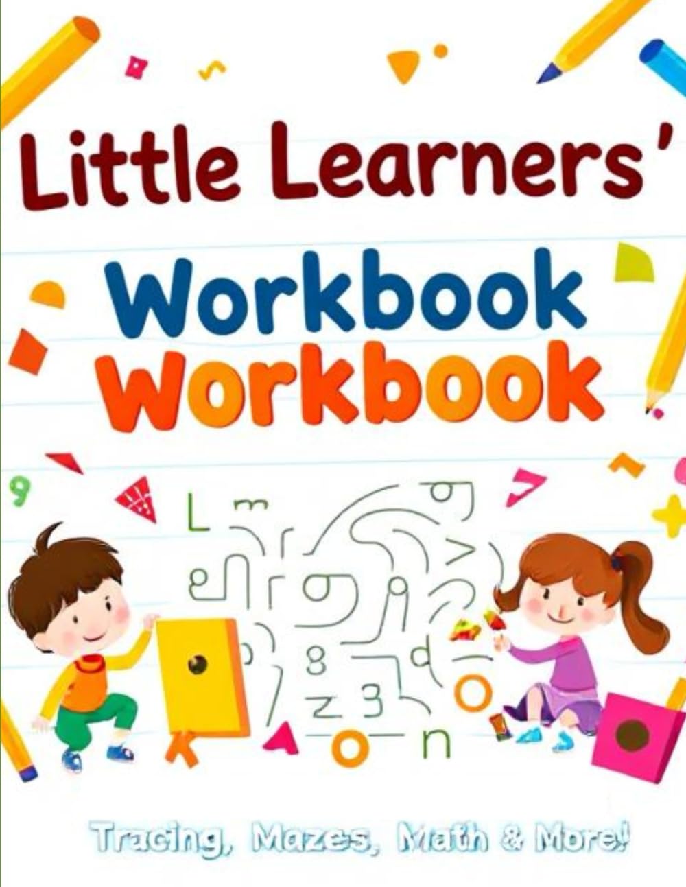 Little Learners’ Workbook: Tracing, Mazes, Math & More!