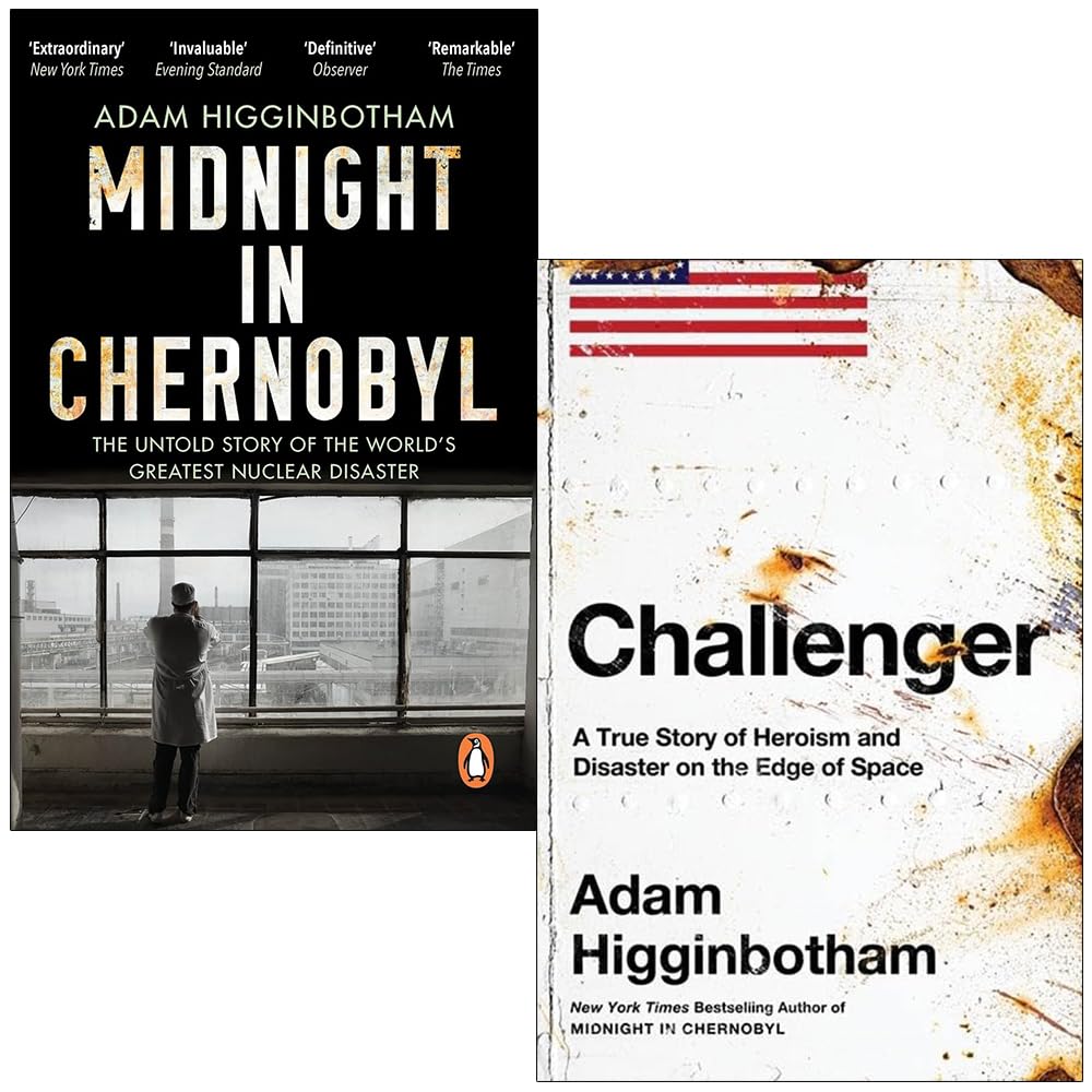 Adam Higginbotham Collection 2 Books Set (Midnight in Chernobyl & Challenger A True Story of Heroism and Disaster on the Edge of Space)