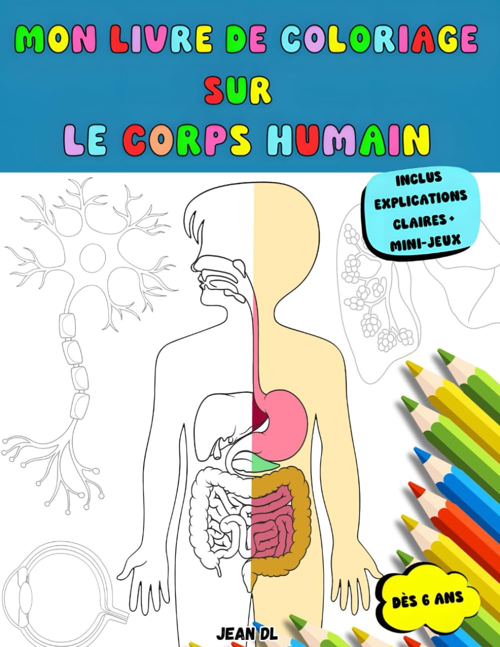 Mon livre de coloriage sur le corps humain: Livre de coloriage sur le corps humain pour des enfants