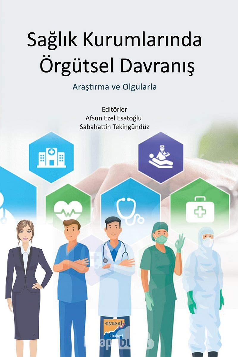Sağlık Kurumlarında Örgütsel Davranış: Araştırma ve Olgularla