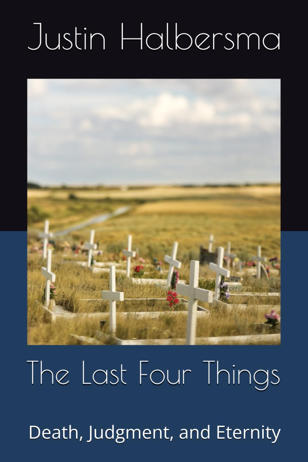 The Four Last Things: Death, Judgment, and what comes next