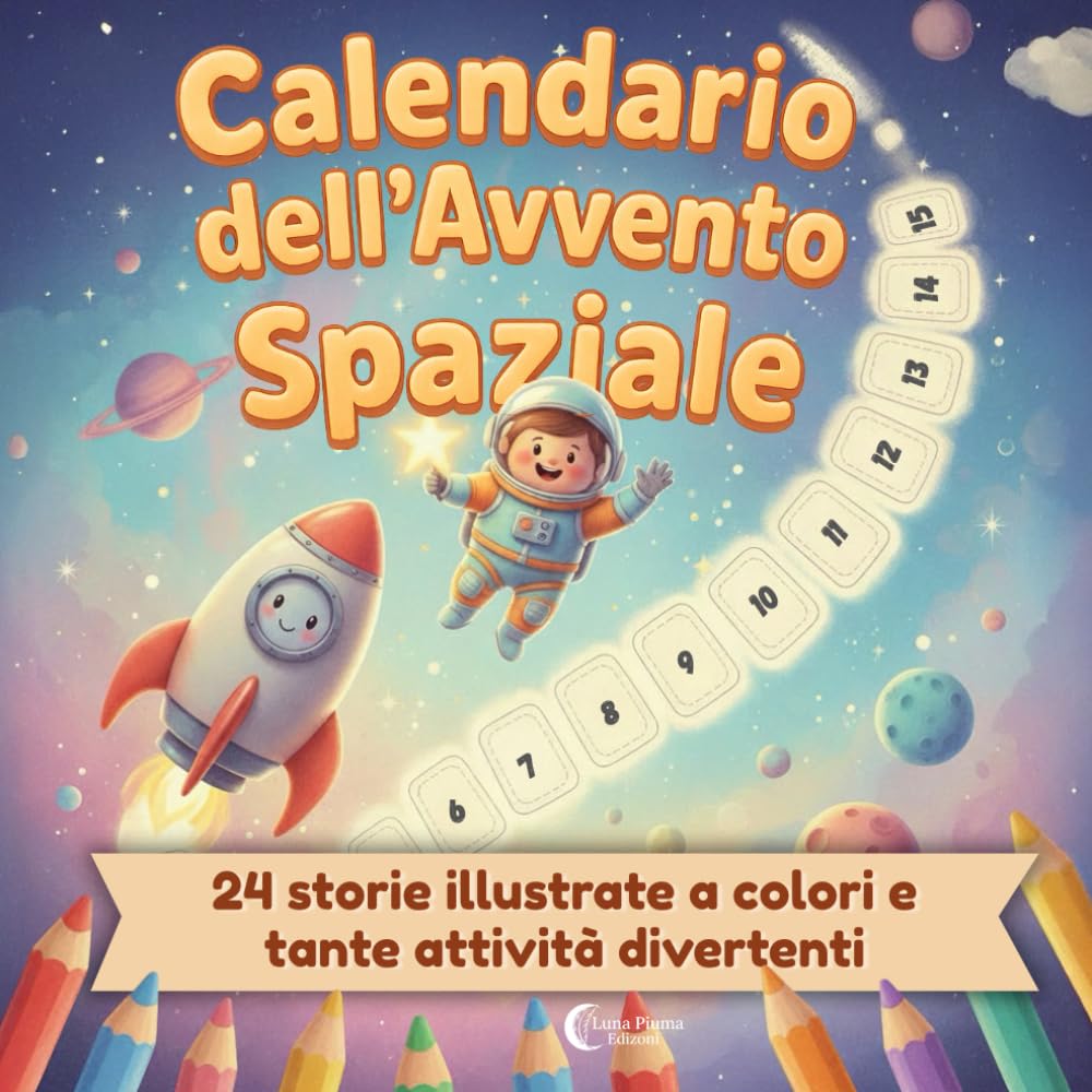 Libro Calendario dell'Avvento Spaziale: 24 Storie Illustrate a Colori e Tante Attività Divertenti (3–8 anni)