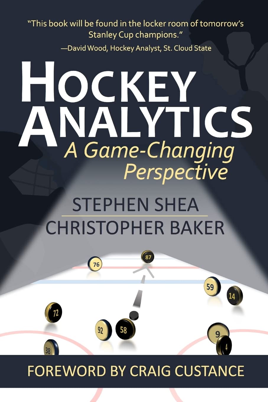 Hockey Analytics : A Game-Changing Perspective by Stephen Shea BOOK