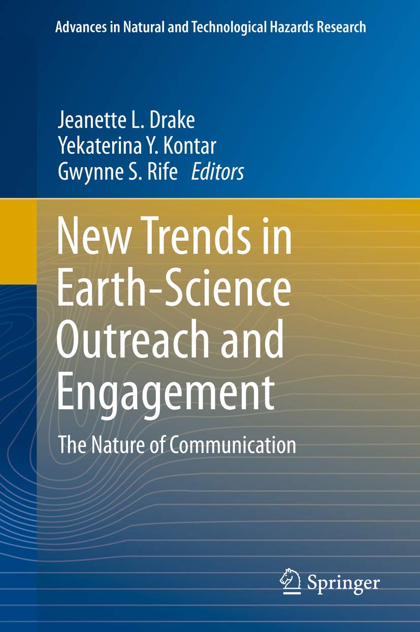 Buy New Trends in Earth-Science Outreach and Engagement: The Nature of Communication: 38 (Advances in Natural and Technological Hazards Research) — BookShops.in