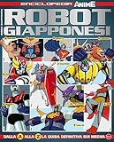  Robot giapponesi. Enciclopedia anime (Vol. 1)