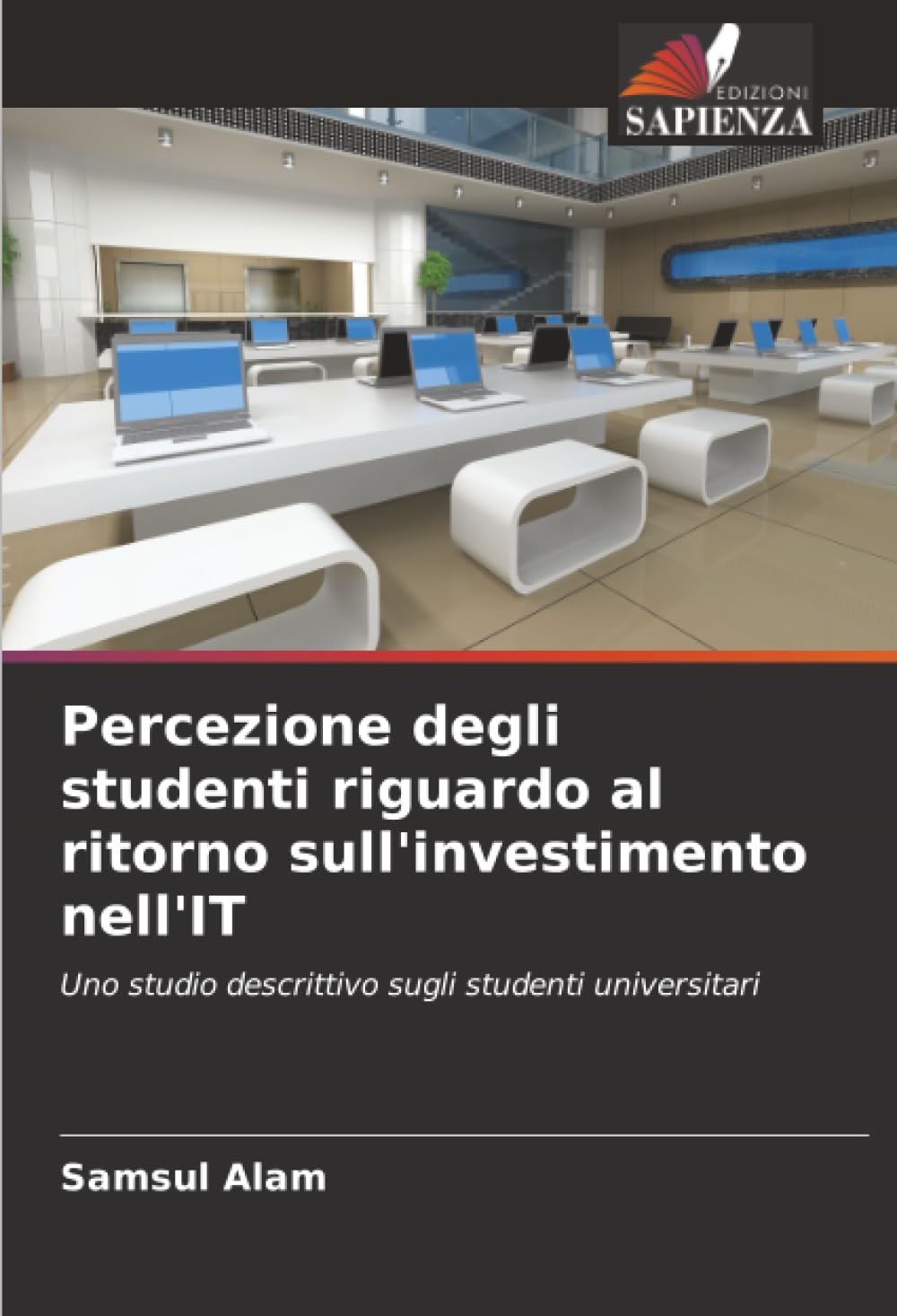 Percezione degli studenti riguardo al ritorno sull'investimento nell'IT: Uno studio descrittivo sugli studenti universitari