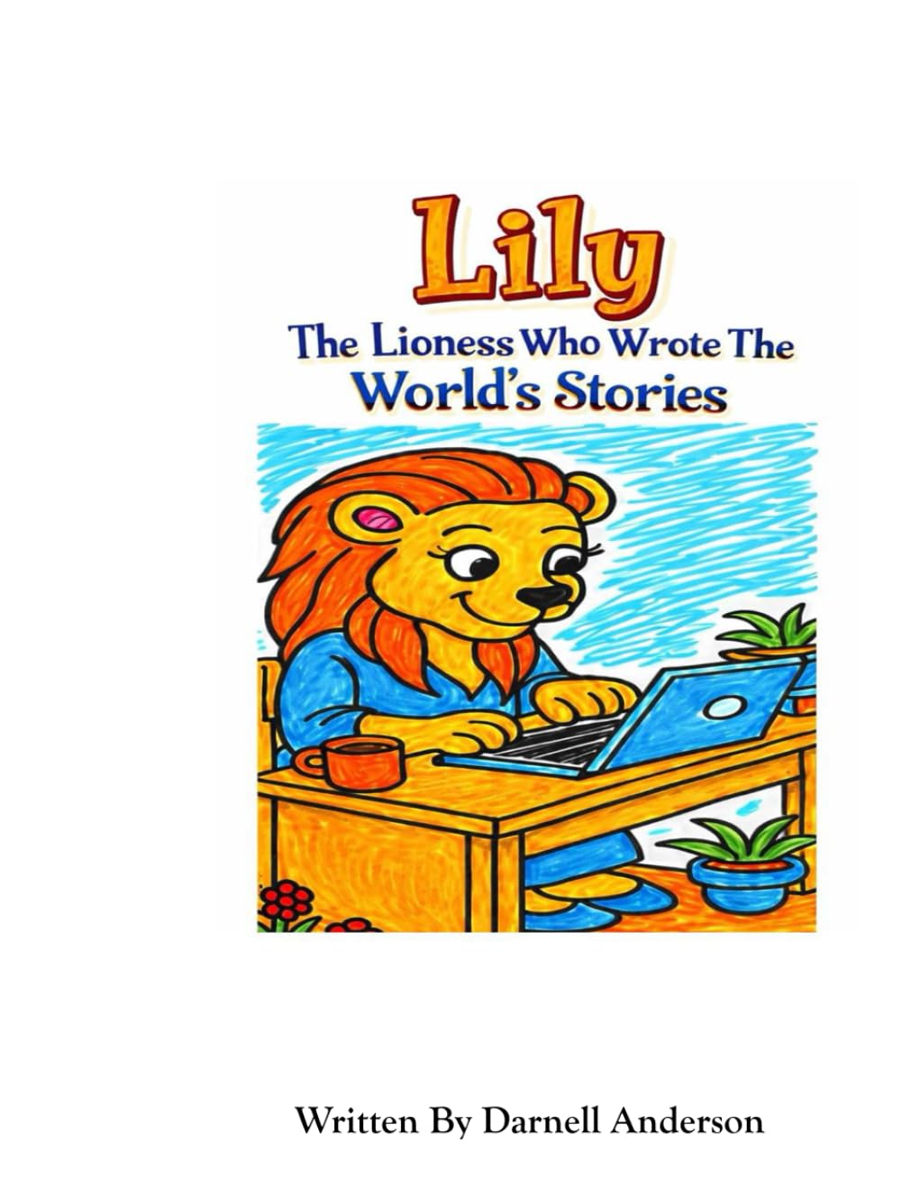Lily The Lioness Who Wrote The World's Stories