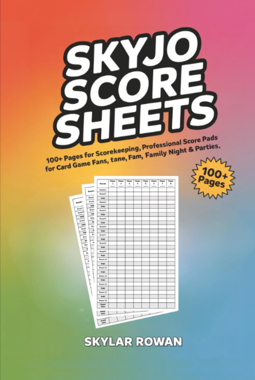 SKYJO Score Sheets: 100+ Pages for Scorekeeping, Professional Score Pads for Card Game Fans, Travel Games, Family Game Night & Parties