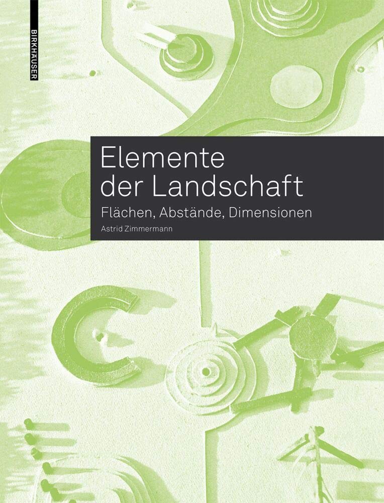 Elemente der Landschaft: Flächen, Abstände, Dimensionen (German Edition)