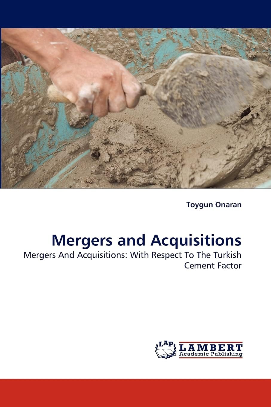 Mergers and Acquisitions: Mergers And Acquisitions: With Respect To The Turkish Cement Factor Paperback โ June 19, 2010