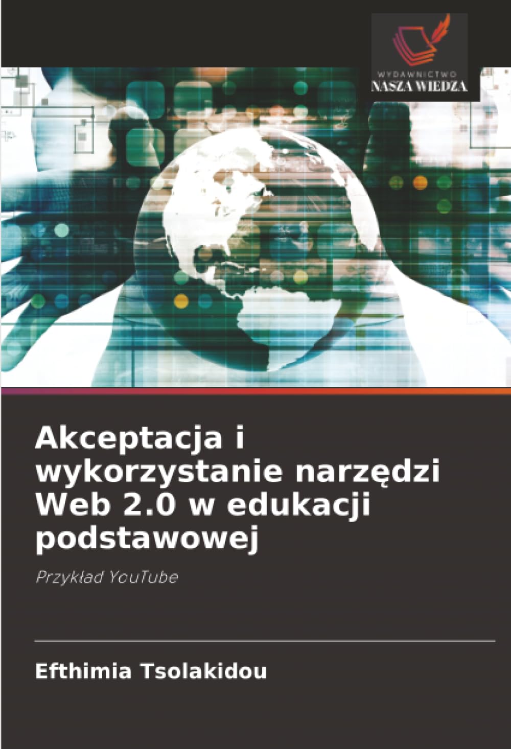 Akceptacja i wykorzystanie narzędzi Web 2.0 w edukacji podstawowej: Przykład YouTube