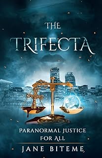 The Trifecta (Paranormal Justice for All)