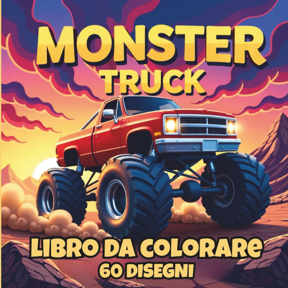 Monster Truck: 60 Disegni Adrenalinici da Colorare per Bambini e Appassionati