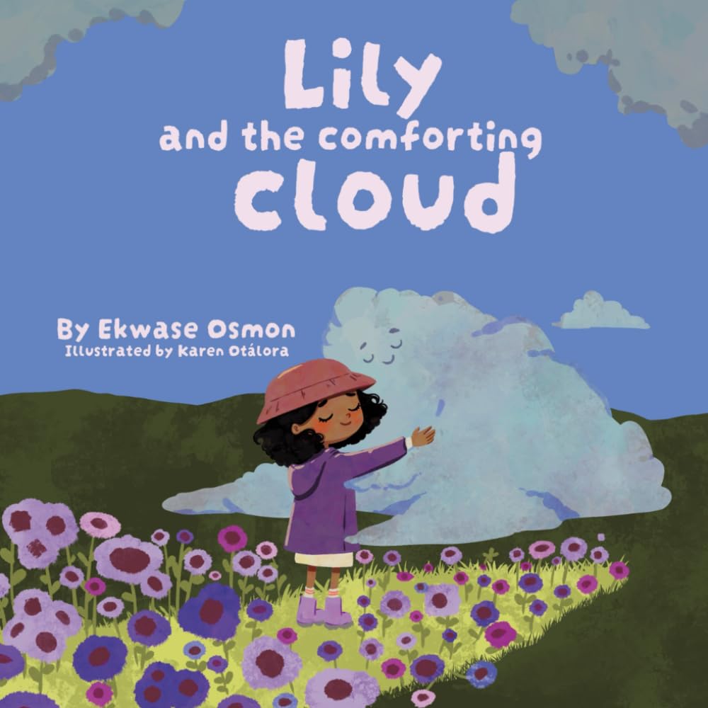 Lily and the Comforting Cloud: A Children's Book About Grief and Loss