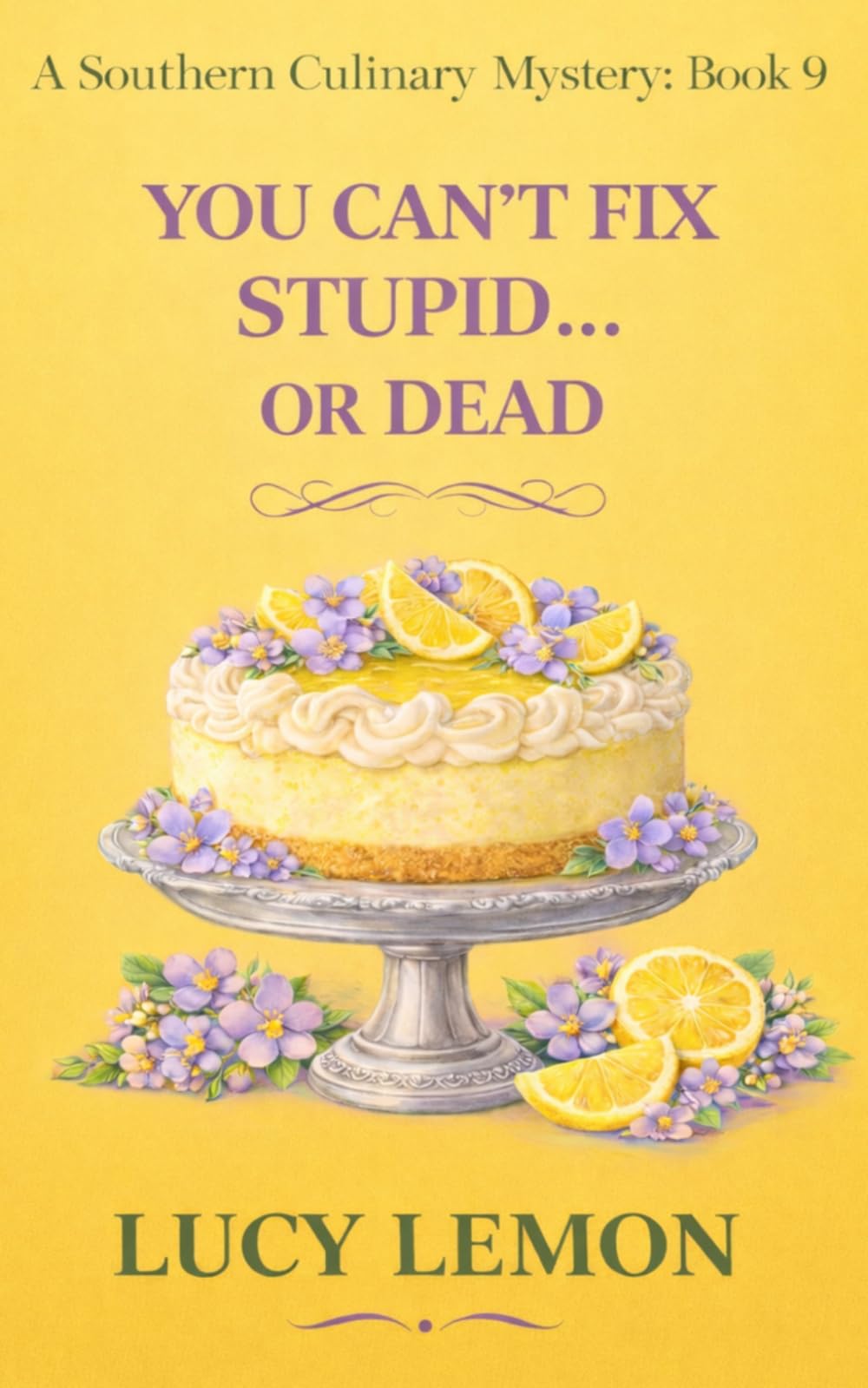 You Can’t Fix Stupid…or Dead (A Southern Culinary Mystery)