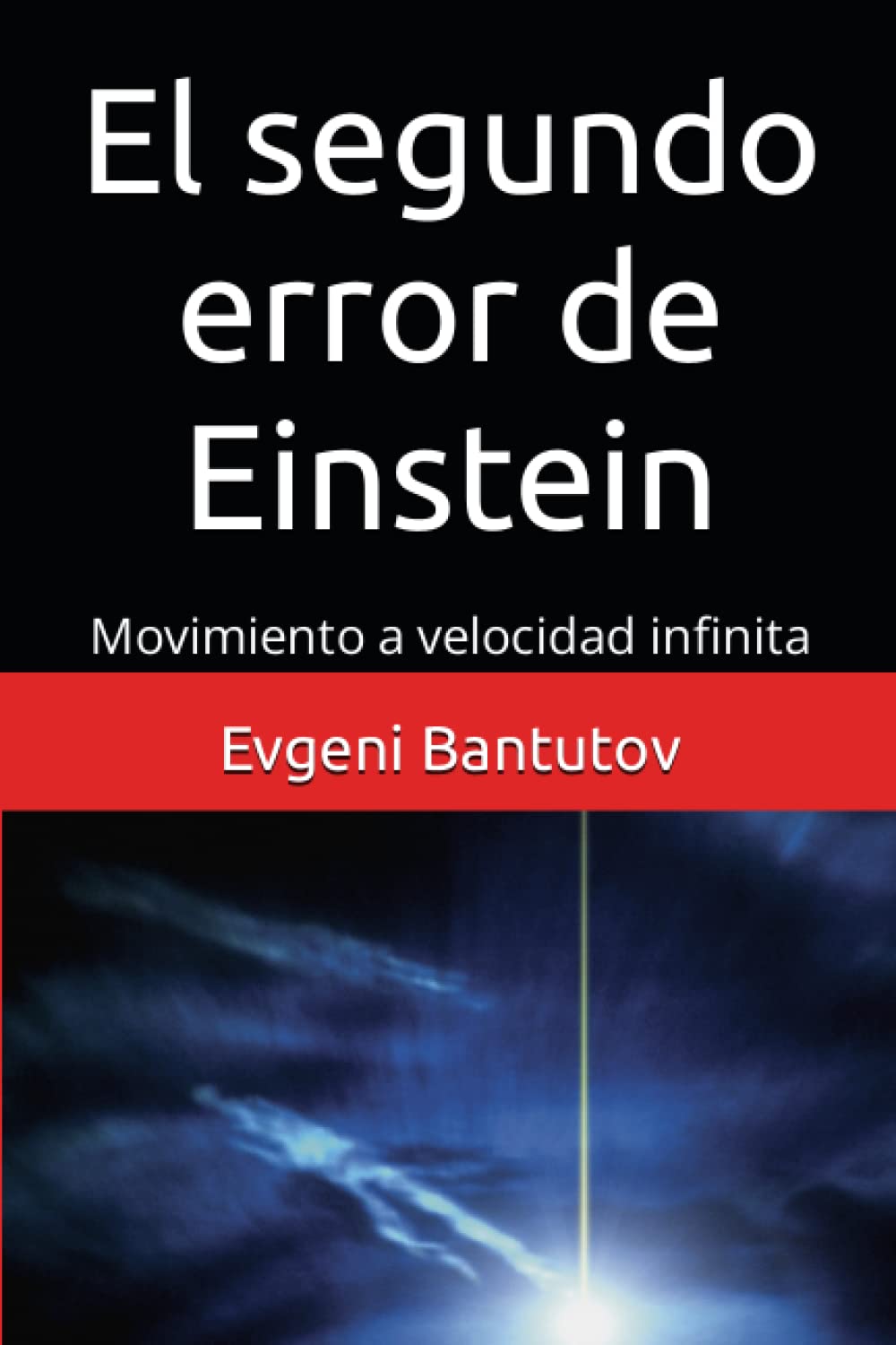 El segundo error de Einstein: Movimiento a velocidad infinita