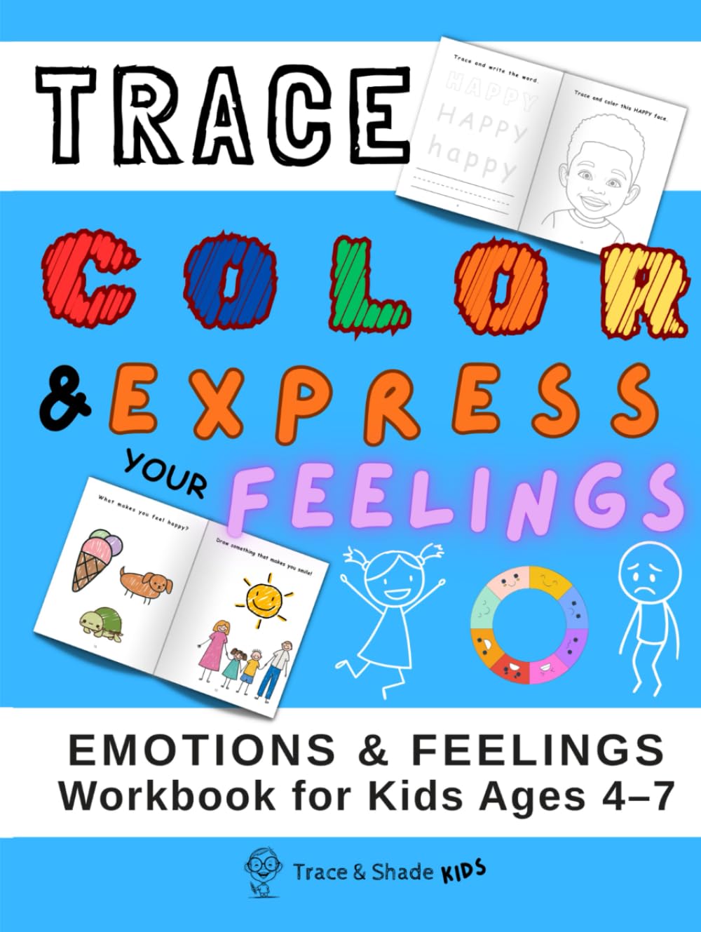 Trace, Color and Express Your Feelings: A Creative Emotional Learning Workbook for Kids Ages 4–7