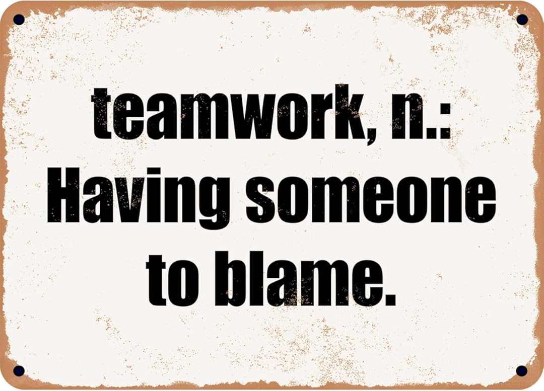 Teamwork N: Having Someone to Blame Personalized Cafe Wall Decor Metal Gifts for Friends Families and Holiday Tin Sign 8x12 Inch