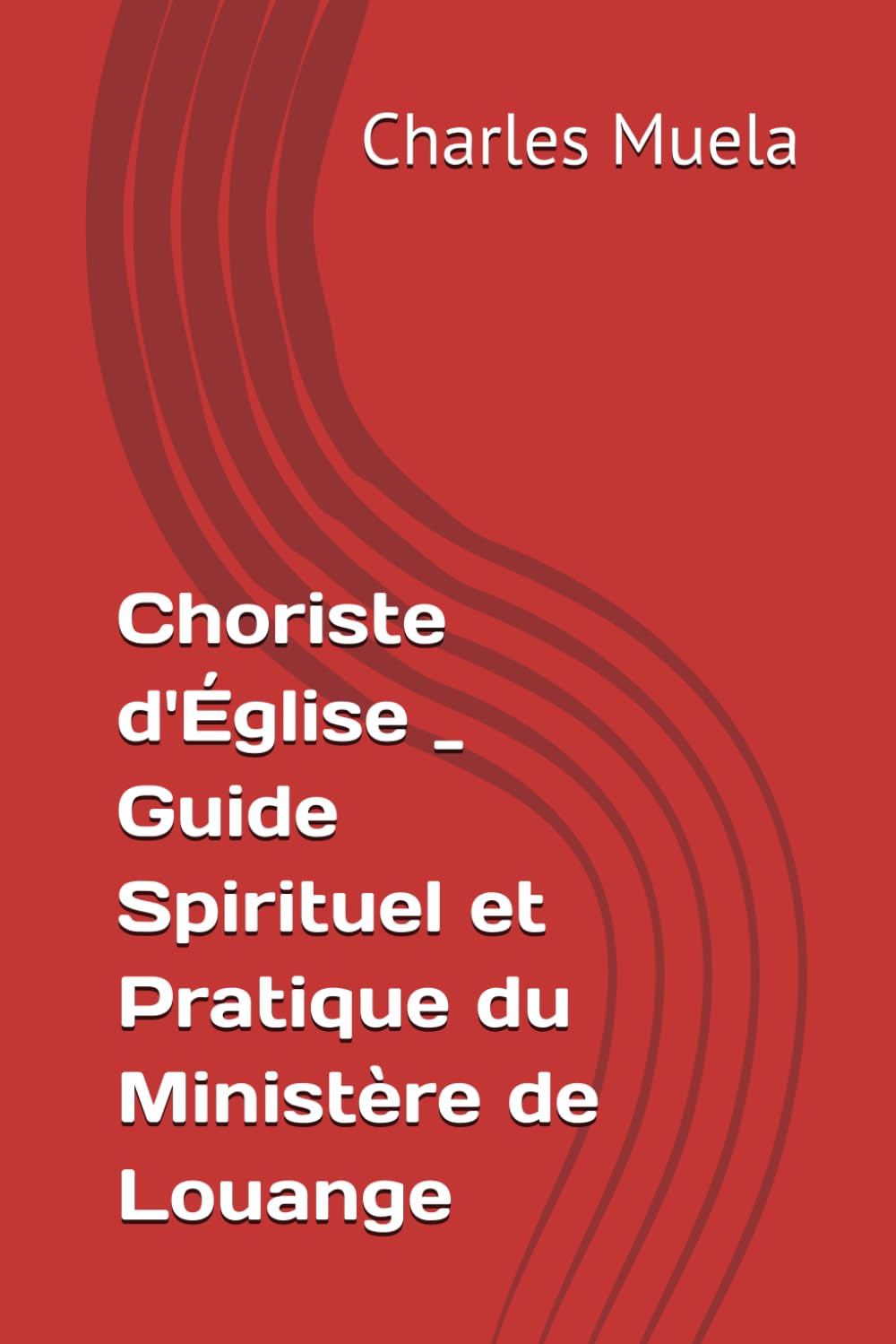 Choriste d'Église _ Guide Spirituel et Pratique du Ministère de Louange