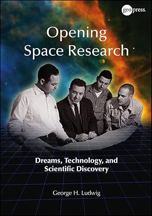 Opening Space Research: Dreams, Technology, and Scientific Discovery-Wow! eBook