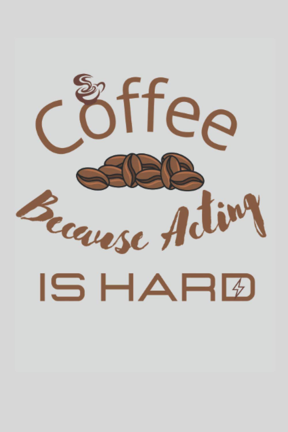 coffee because acting is hard: we love coffee