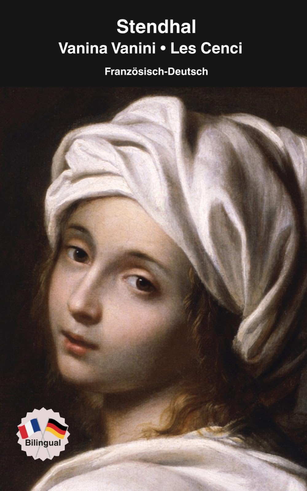Stendhal — Vanina Vanini • Les Cenci — Französisch-Deutsch: Bilinguale Neuübersetzung im Paralleltext mit ausführlichem Vor- und Nachwort