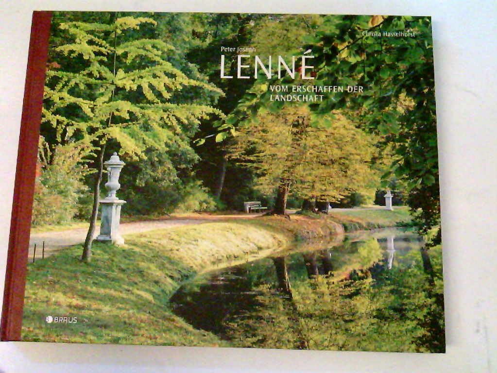 Peter Joseph Lenné: Vom Erschaffen der Landschaft