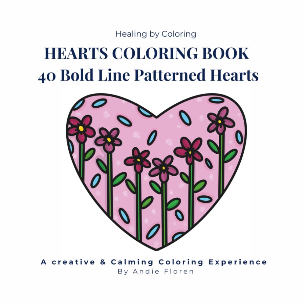 Patterned Hearts: A Bold Line Coloring Book for All Ages (Healing by Coloring)