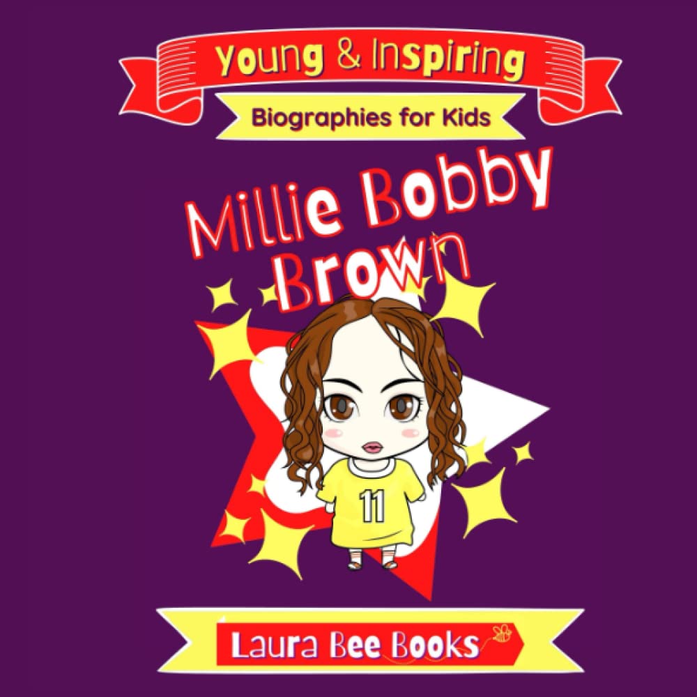 Young and Inspiring Millie Bobby Brown: Biographies for Kids (Young and Inspiring Biographies for Kids)