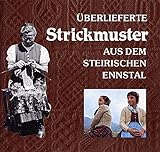 Überlieferte Strickmuster aus dem steirischen Ennstal - Teil 2 (Kleine Schriften des Landschaftsmuseums im Schloss Trautenfels am Steiermärkischen Landesmuseum Joanneum) - Maria Erlbacher 