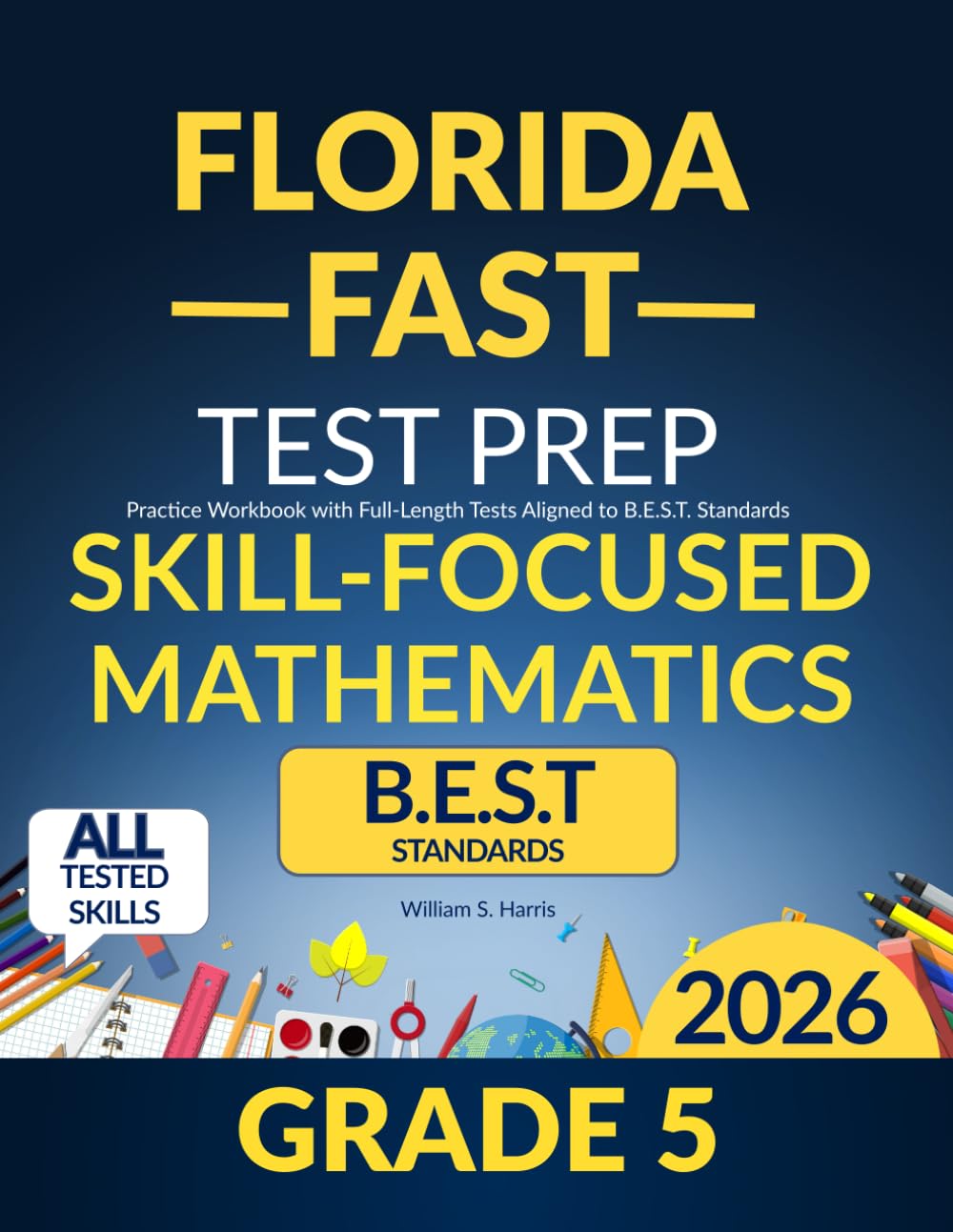 Florida FAST Test Prep Grade 5 Skill-Focused Mathematics: Topic-by-Topic Practice Workbook Covering All Skills Tested, Aligned to B.E.S.T. Standards