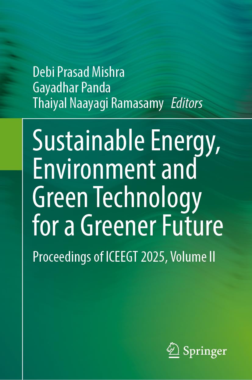 Sustainable Energy, Environment and Green Technology for a Greener Future: Proceedings of ICEEGT 2025, Volume II