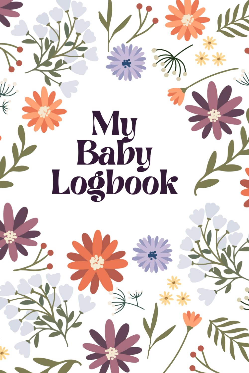 Baby Logbook: Daily Breastfeeding/Bottle Feeding, Sleeping, Nappy Changing & Activity Log Book