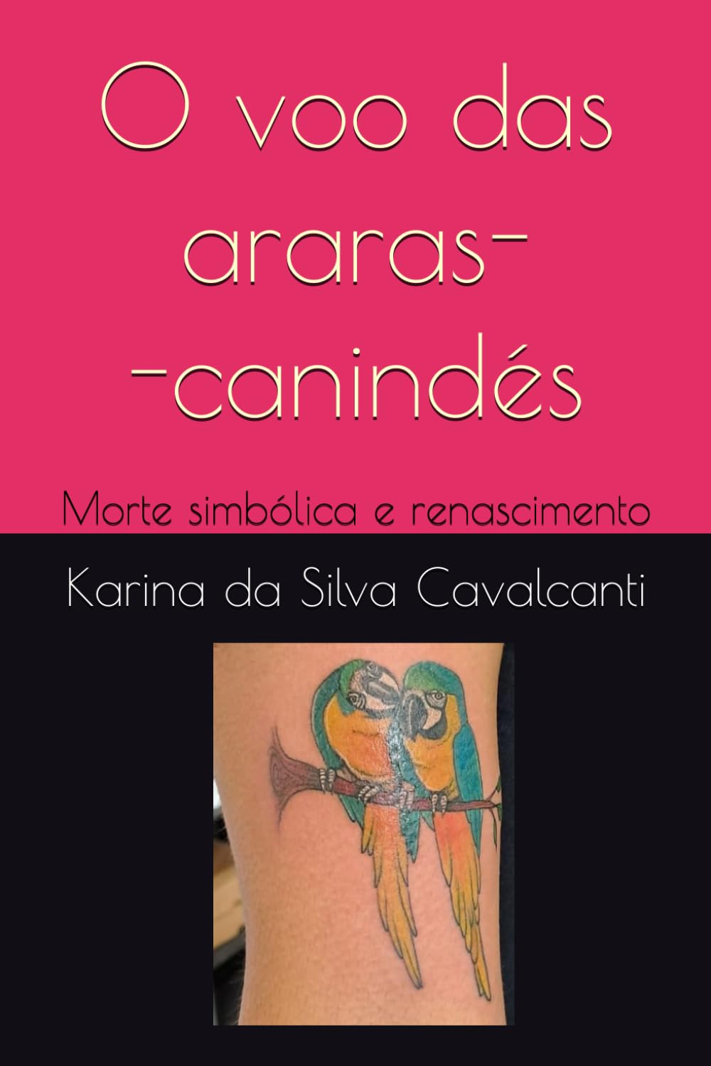 O voo das araras-canindés: Morte simbólica e renascimento