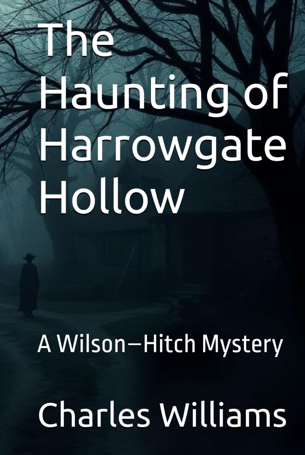The Haunting of Harrowgate Hollow: A Wilson–Hitch Mystery (Wilson-Hitch Mysteries: The First Thirty Three Cases)