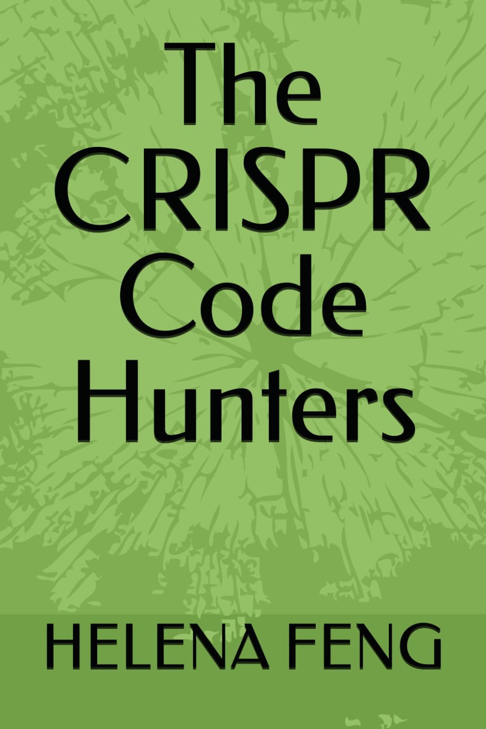 The CRISPR Code Hunters (Science Fiction Stories for Children)