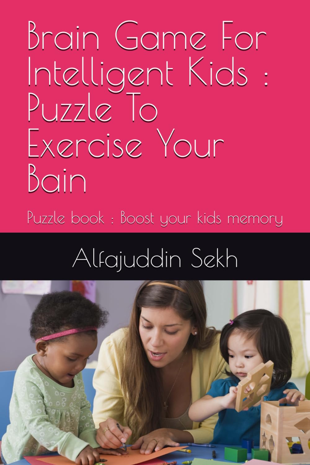 Brain Game For Intelligent Kids : Puzzle To Exercise Your Bain: Puzzle book : Boost your kids memory