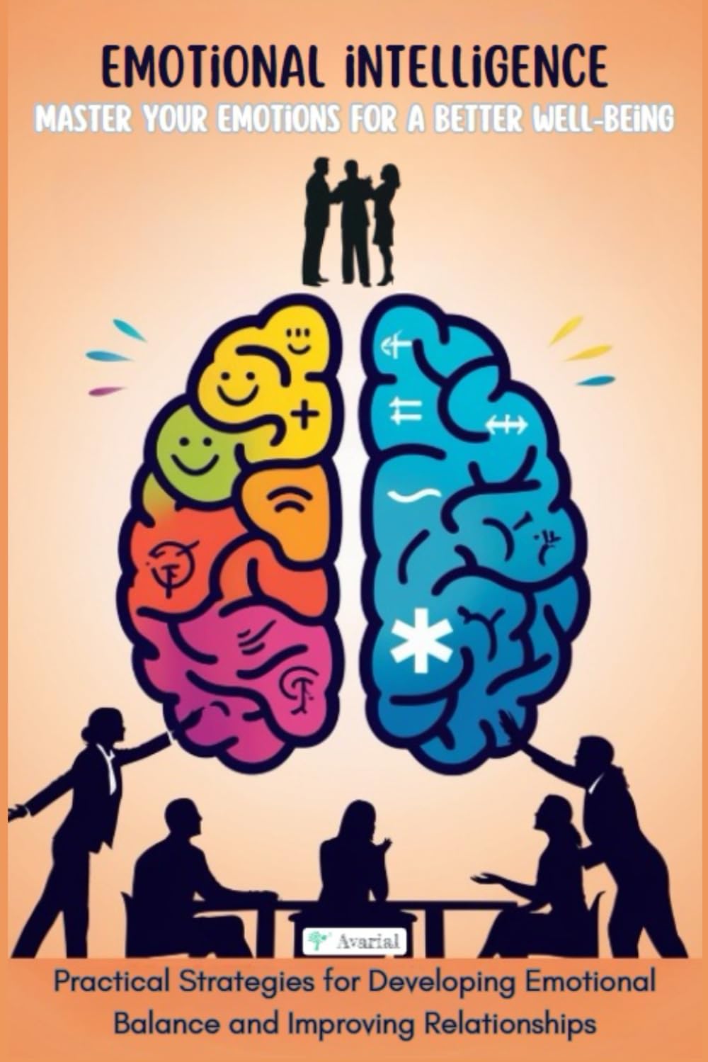 Emotional intelligence: Master Your Emotions for a Better Well-Being