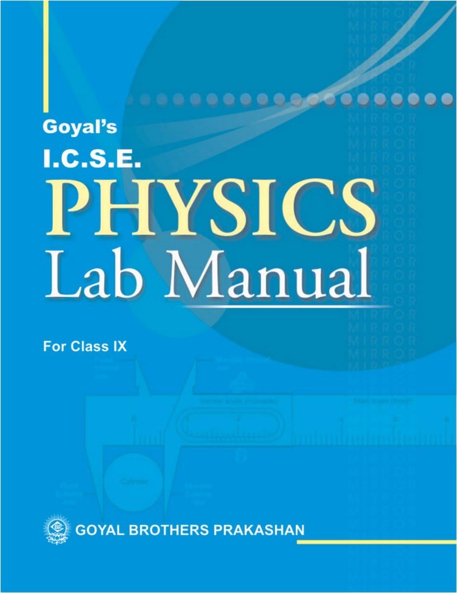 Goyals ICSE Physics Lab Manual Part 1 for Class IX