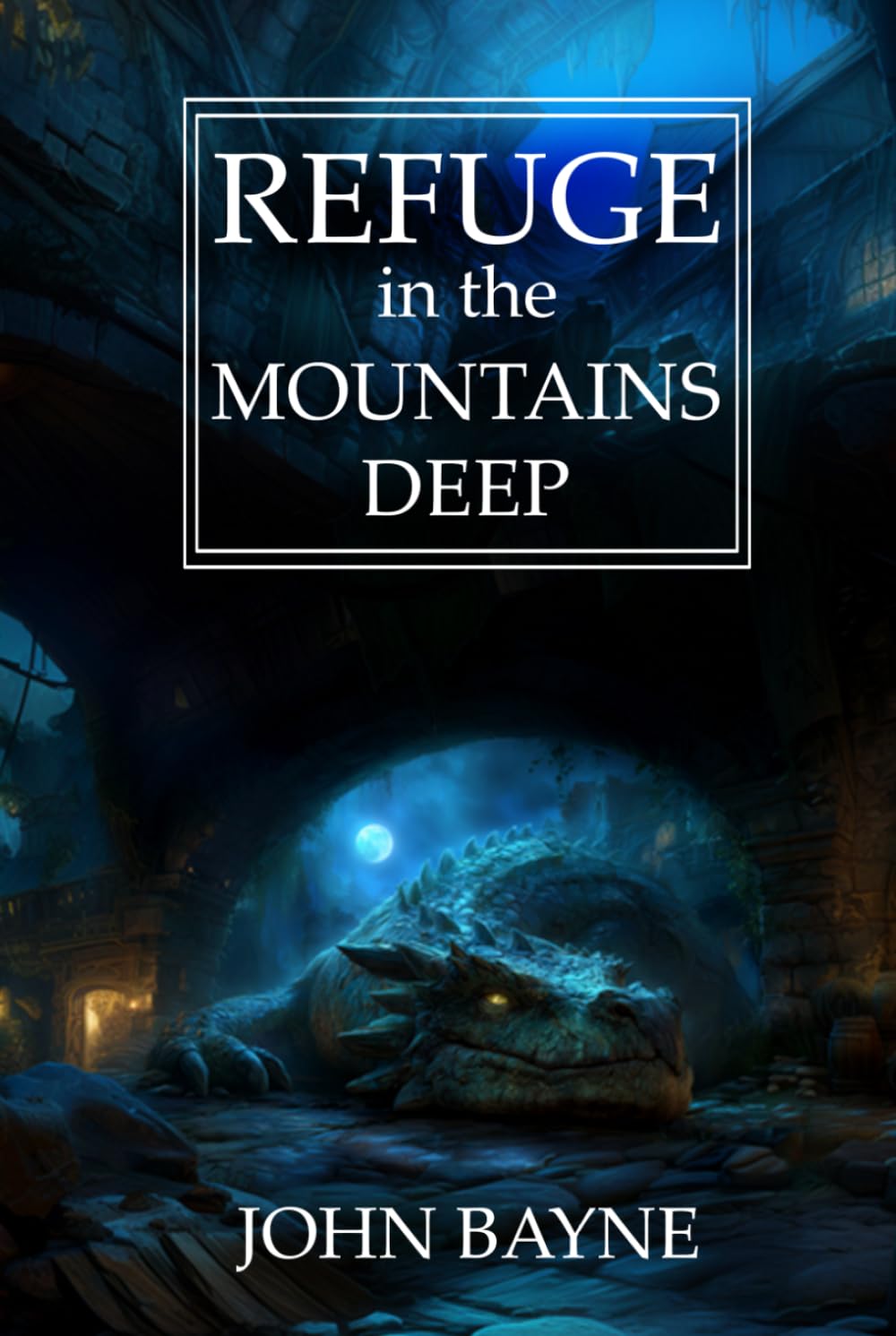 Refuge in the Mountains Deep: a sequel to "Wrath of the Deep Lord" and "Debt to the Deep Places" (The Deep Mountains Trilogy)